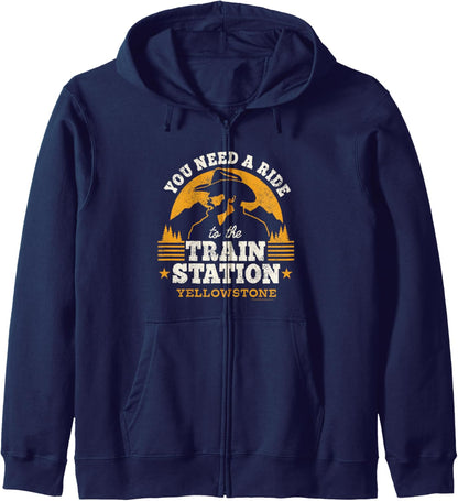 Yellowstone - You Need a Ride to the Train Station Zip Hoodie